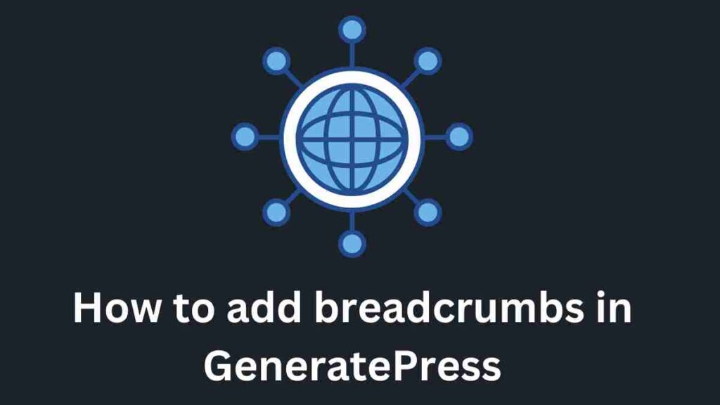 how can I include breadcrumbs in the GeneratePress theme? SEO