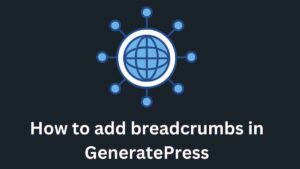 how can I include breadcrumbs in the GeneratePress theme ?
