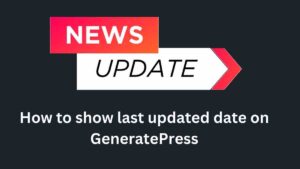 How to show last updated date on GeneratePress