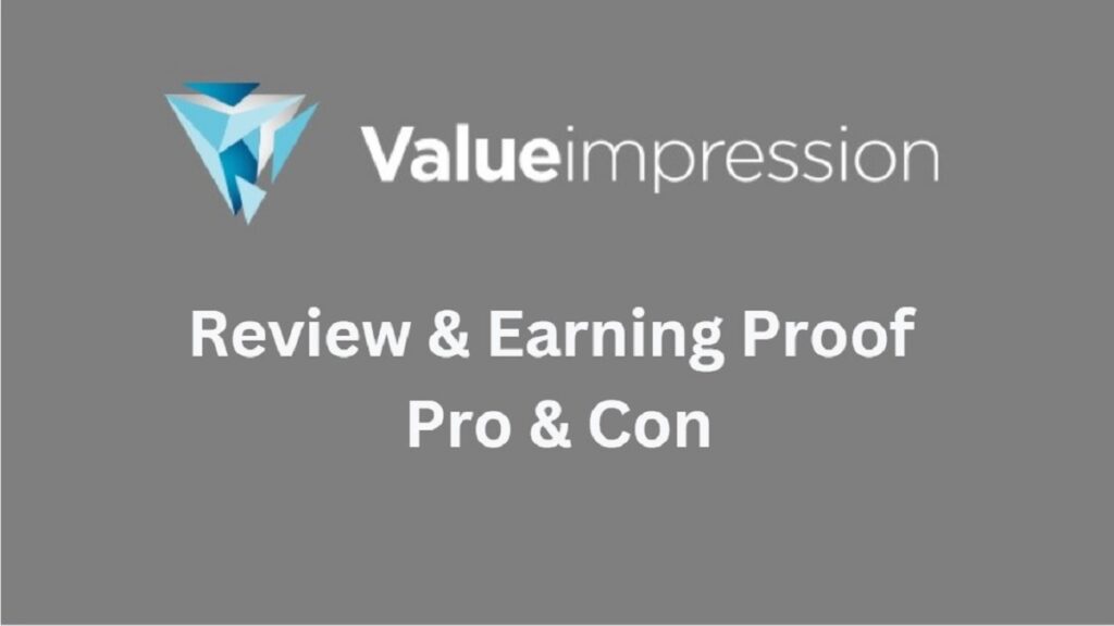 Valueimpression Review 2022 & Earning Proof Pro & Con