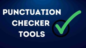 6 free online punctuation checker tools Enhance Your Writing