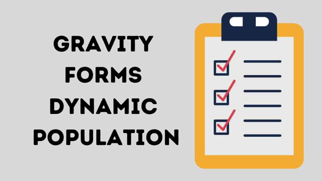 What is gravity forms dynamic population ?